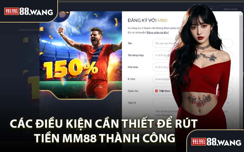 Các Điều Kiện Cần Thiết Để Rút Tiền MM88 Thành Công