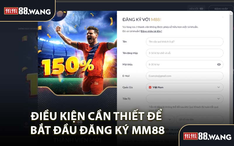 Điều Kiện Cần Thiết Để Bắt Đầu Đăng Ký MM88