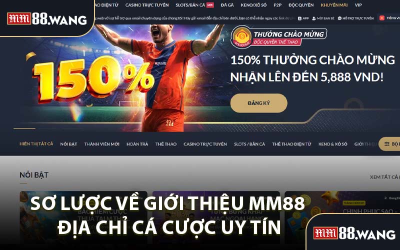 Sơ Lược Về Giới Thiệu MM88 Địa Chỉ Cá Cược Uy Tín