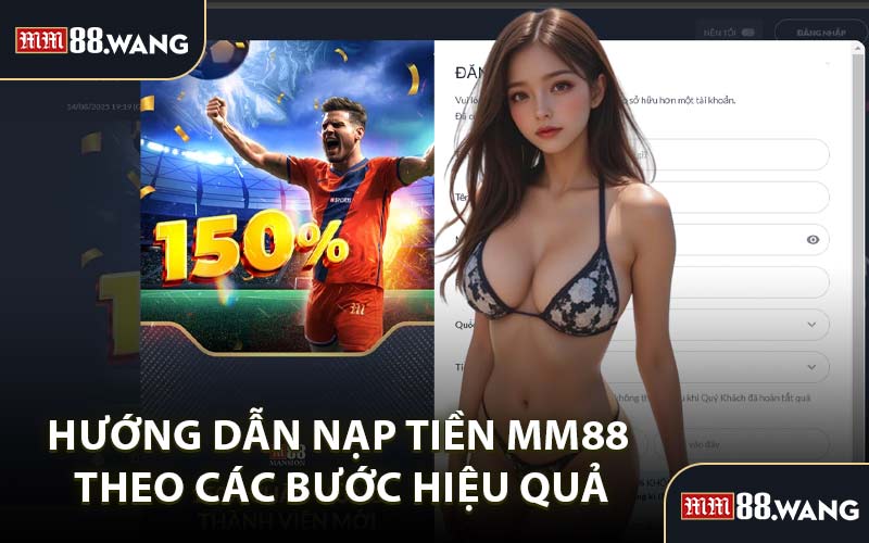 Hướng Dẫn Nạp Tiền MM88 Theo Các Bước Hiệu Quả