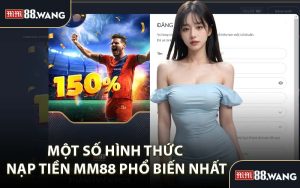 Một Số Hình Thức Nạp Tiền MM88 Phổ Biến Nhất
