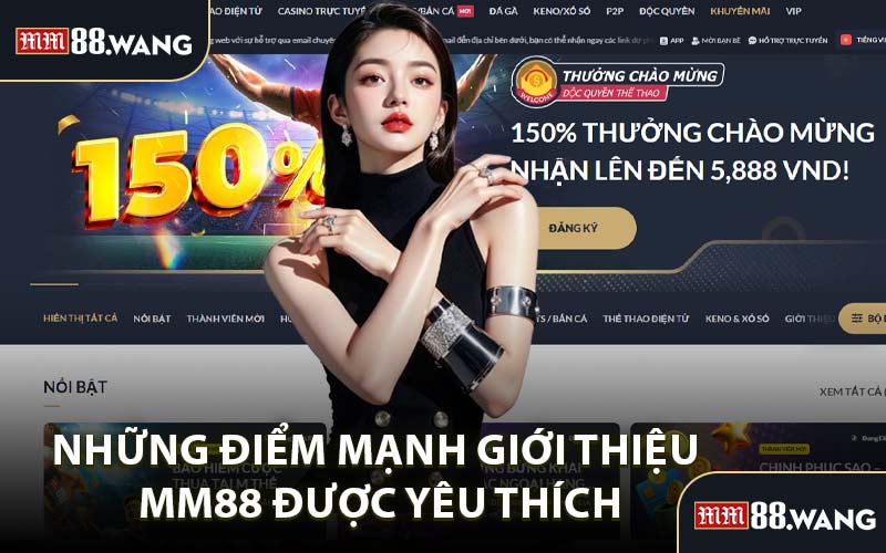 Những Điểm Mạnh Giới Thiệu MM88 Được Yêu Thích