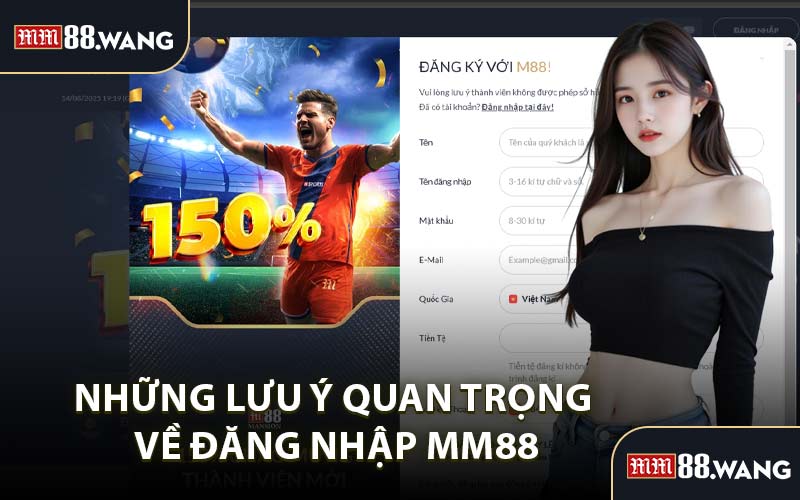 Những Lưu Ý Quan Trọng Về Đăng Nhập MM88