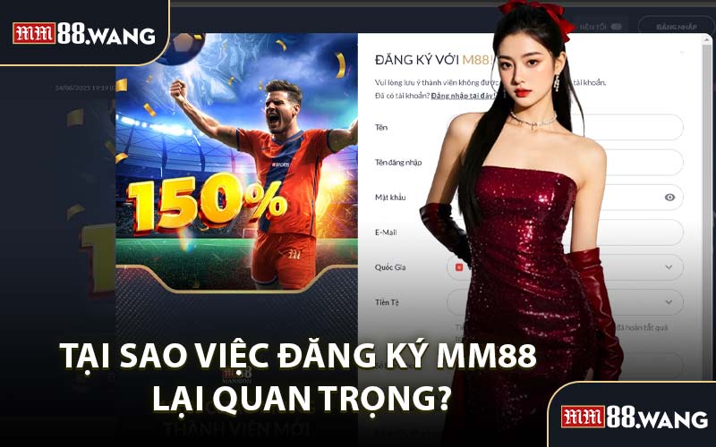Tại Sao Việc Đăng Ký MM88 Lại Quan Trọng?