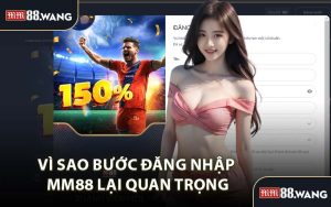 Vì Sao Bước Đăng Nhập MM88 Lại Quan Trọng
