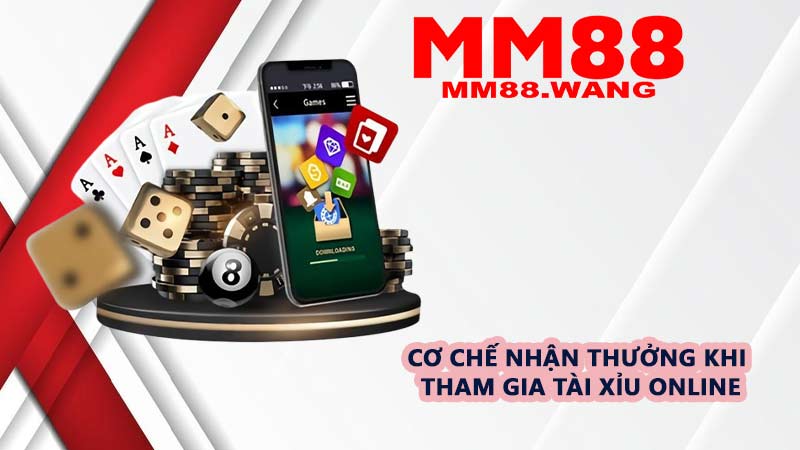 Cơ chế nhận thưởng khi tham gia Tài Xỉu online